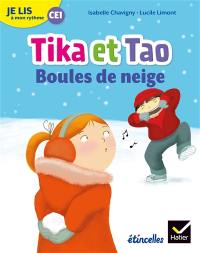 Tika et Tao. Boules de neige : je lis à mon rythme CE1