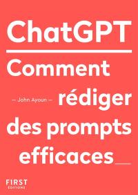 ChatGPT : rédiger des prompts efficaces