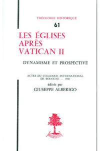 Les Eglises après Vatican II, dynamisme et prospective : actes du colloque international de Bologne