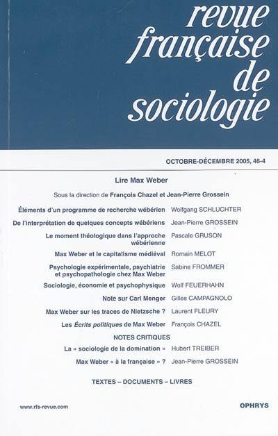 Revue française de sociologie, n° 46-4. Lire Max Weber