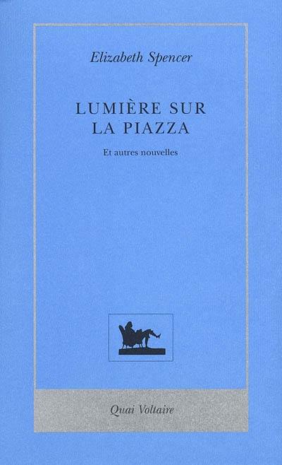 Lumière sur la piazza : et autres nouvelles