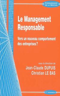 Le management responsable : vers un nouveau comportement des entreprises ?