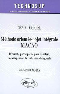 Méthode orientée-objet intégrale MACAO : démarche participative pour l'analyse, la conception et la réalisation de logiciels : génie logiciel