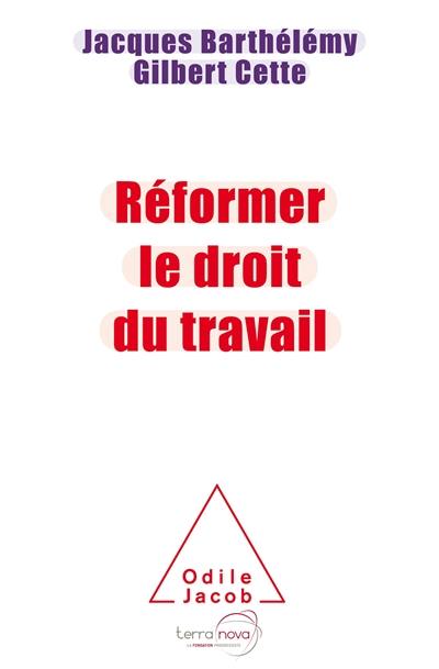 Réformer le droit du travail