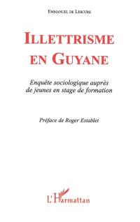 Illettrisme en Guyane : enquête sociologique auprès de jeunes en stage de formation