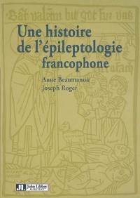 Une histoire de l'épileptologie francophone