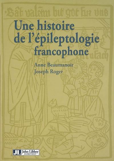 Une histoire de l'épileptologie francophone