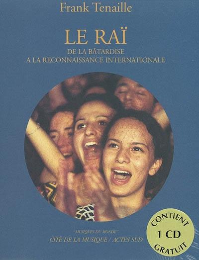 Le raï : de la bâtardise à la reconnaissance internationale