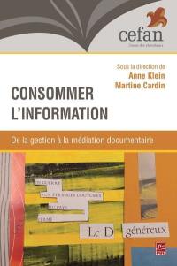 Consommer l'information : de la gestion à la médiation documentaire