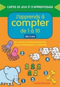 J'apprends à compter de 1 à 10 : 50 cartes superamusantes pour apprendre à compter : dès 3 ans