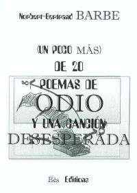 Un poco mas de 20 poemas de odio y una cancion desesperada