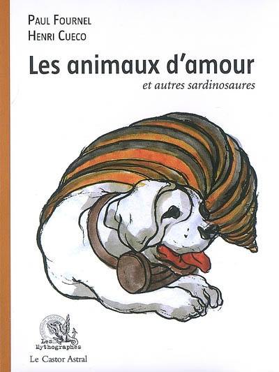 Les animaux d'amour : et autres sardinosaures