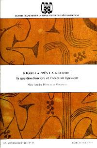 Dossiers du CEPED (Les), n° 57. Kigali après la guerre : la question foncière et l'accès au logement