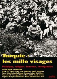 Turquie, les mille visages : politique, religion, femmes, immigration