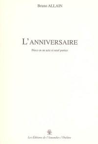 L'anniversaire : pièce en un acte et neuf parties