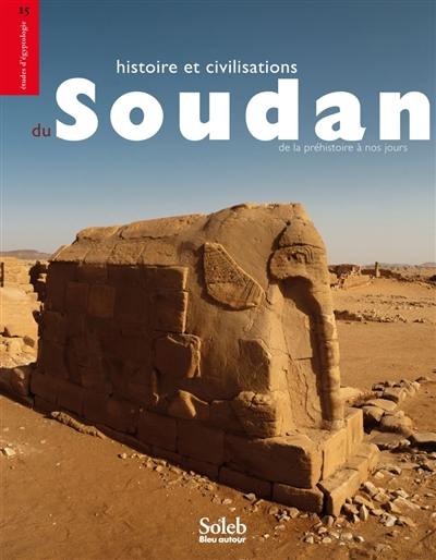 Histoire et civilisations du Soudan : de la préhistoire à nos jours