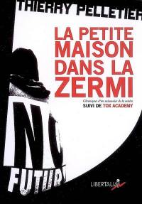 La petite maison dans la zermi : chroniques d'un saisonnier de la misère. Tox academy