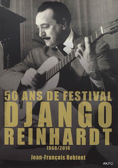 50 ans de festival Django Reinhardt : 1968-2018