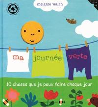 Ma journée verte : 10 choses que je peux faire chaque jour