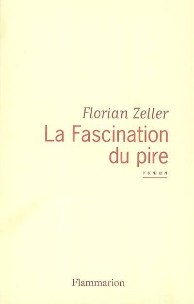 La fascination du pire