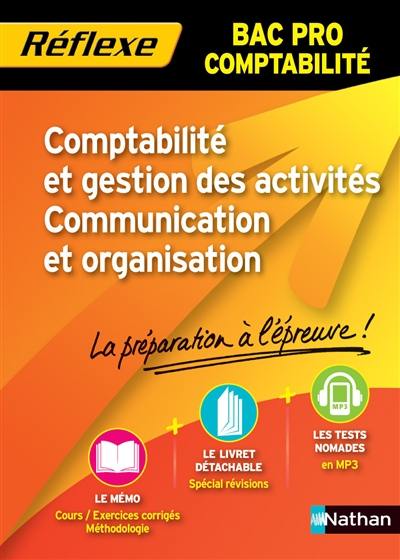 Comptabilité et gestion des activités, communication et organisation : bac pro comptabilité