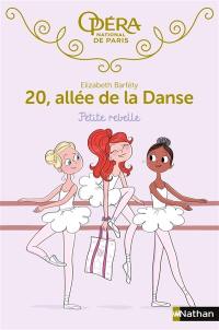 20, allée de la danse. Vol. 4. Petite rebelle