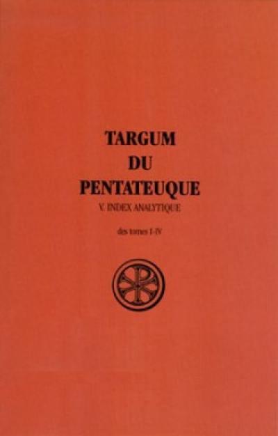 Targum du Pentateuque. Vol. 5. Index analytique