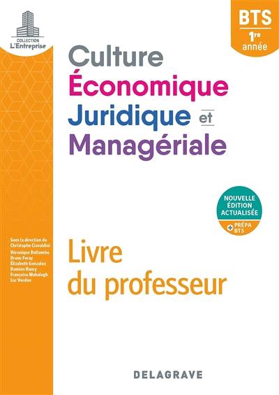 Culture économique, juridique et managériale, BTS 1re année : livre du professeur