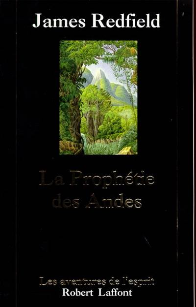 La prophétie des Andes : à la poursuite du manuscrit secret dans la jungle du Pérou