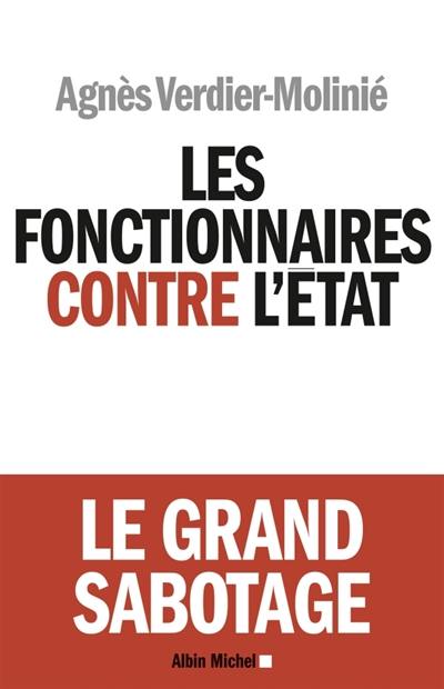 Les fonctionnaires contre l'Etat : le grand sabotage