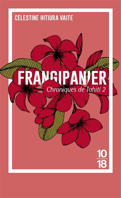 Chroniques de Tahiti. Vol. 2. Frangipanier