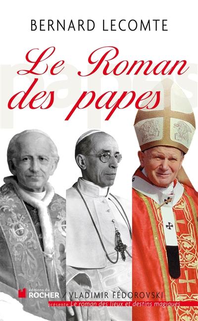 Le roman des papes : de la Révolution française à nos jours