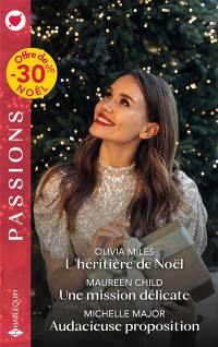 L'héritière de Noël. Une mission délicate. Audacieuse proposition