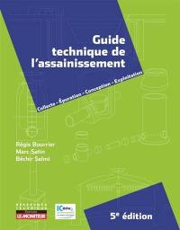 Guide technique de l'assainissement : collecte, épuration, conception, exploitation