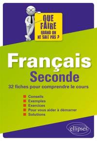 Français, 2de : 32 fiches-méthodes pour comprendre le cours