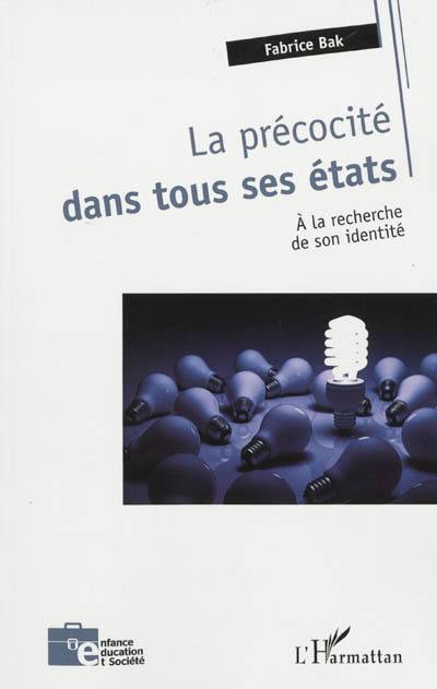 La précocité dans tous ses états : à la recherche de son identité