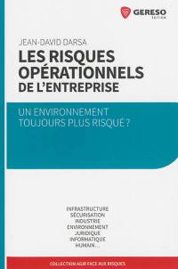 Les risques opérationnels de l'entreprise : un environnement toujours plus risqué ?