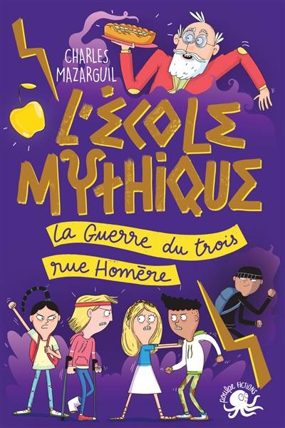 L'école mythique. La guerre du trois rue Homère