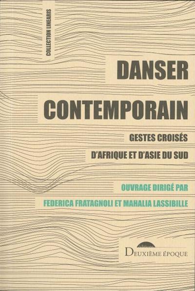 Danser contemporain : gestes croisés d'Afrique et d'Asie du Sud