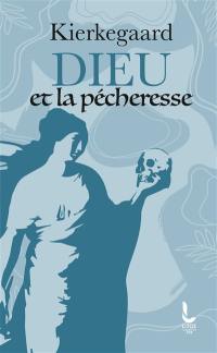 Dieu et la pécheresse : deux discours édifiants