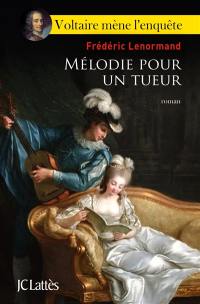 Voltaire mène l'enquête. Mélodie pour un tueur