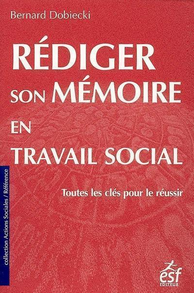 Rédiger son mémoire en travail social : toutes les clés pour le réussir