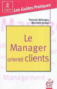 Le manager orienté clients