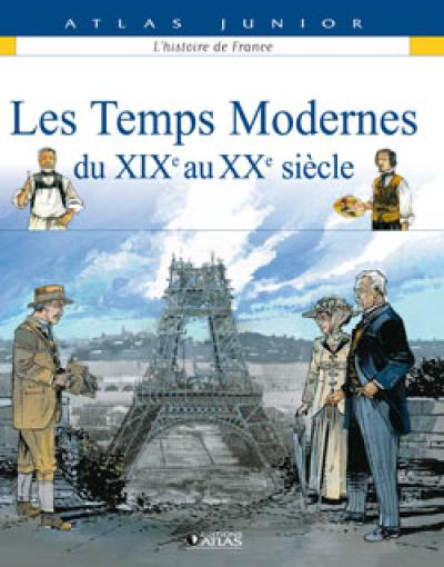 L'histoire de France. Vol. 7. Les temps modernes du XIXe au XXe siècle