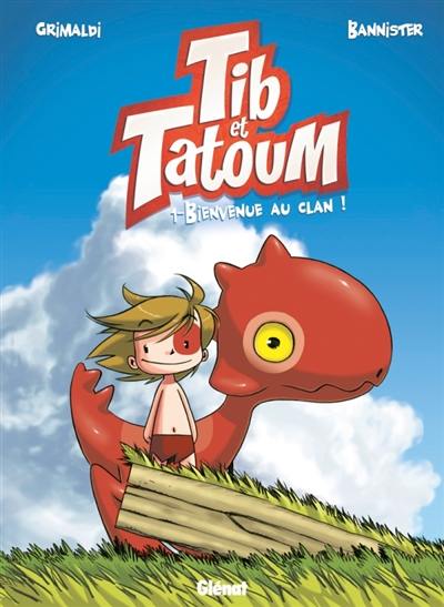 Tib & Tatoum. Vol. 1. Bienvenue au clan !