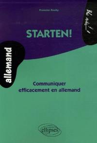 Starten ! : communiquer efficacement en allemand