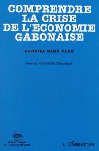 Comprendre la crise de l'économie gabonaise