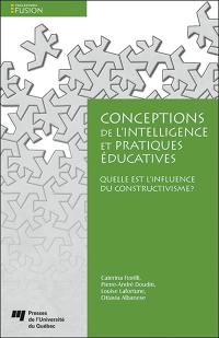 Conceptions de l'intelligence et pratiques éducatives : quelle est l'influence de contructivisme ?