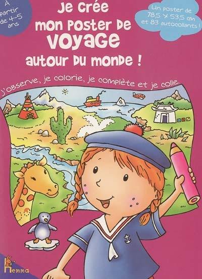 Je crée mon poster de voyage autour du monde ! : j'observe, je colorie, je complète et je colle