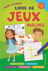 Mon grand livre de jeux malins : pour les enfants de 9 à 11 ans